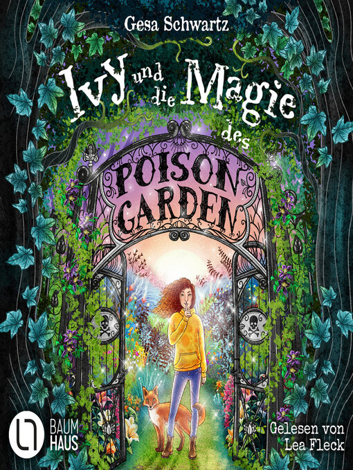 Titeldetails für Ivy und die Magie des Poison Garden--Ein fantastisches Abenteuer in einem geheimen Garten voller Wunder und magischer Pflanzen (Gekürzt) nach Gesa Schwartz - Verfügbar